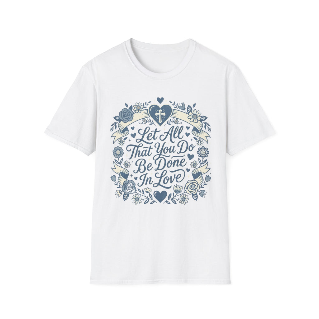 Let All That You Do T-Shirt