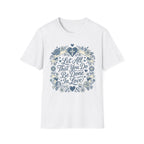 Let All That You Do T-Shirt