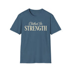 Clothed in Strength Text T-Shirt