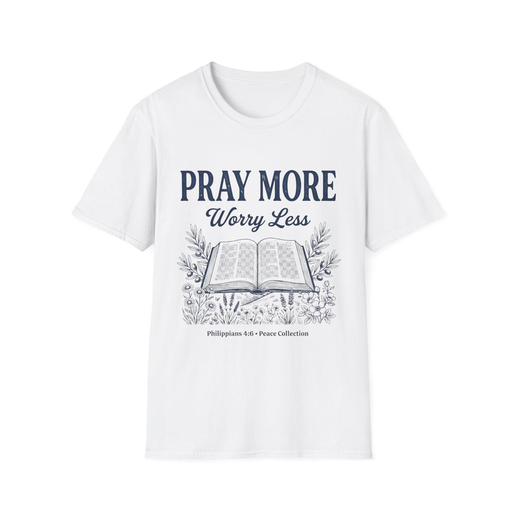 Pray more Worry LessT-Shirt